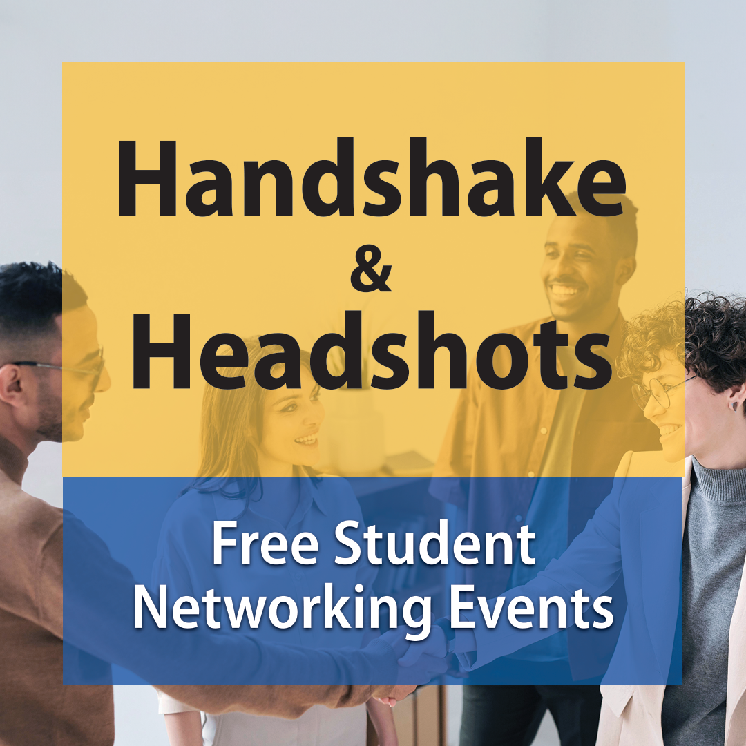 A diverse group of four people smiling and interacting with each other with text overlay: Handshake & Headshots, Free Student Networking Events