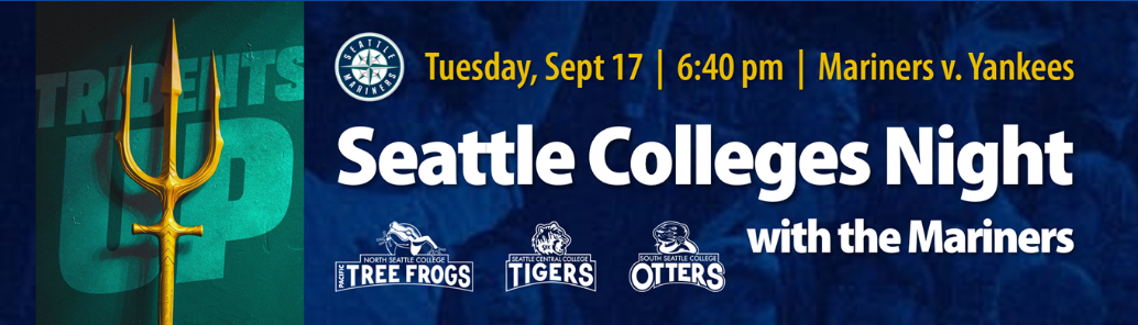 Seattle Colleges Night with the Mariners, Tuesday, Sept. 17, 6:40 p.m., Mariners v. Yankees