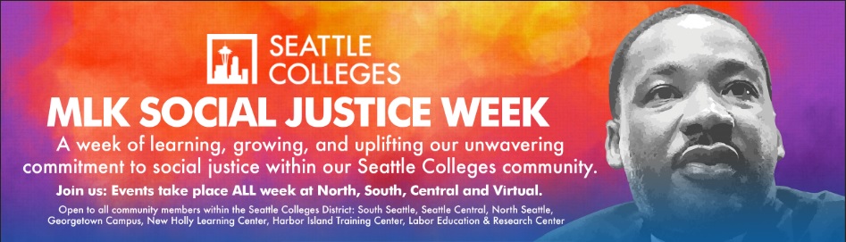 Image of Martin Luther King, Jr. with Seattle Colleges logo and text: Social Justice Week January 17-23, 2025  A week of learning, growing, and uplifting our unwavering commitment to social justice within our Seattle Colleges Community.